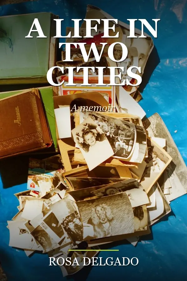 A Life in Two Cities by Rosa Delgado, book cover design